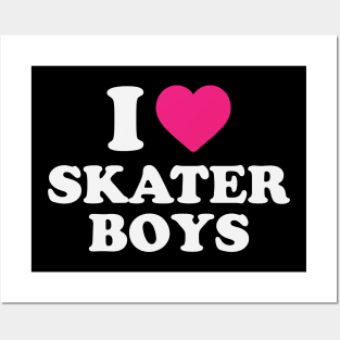 I Love Skater Boys Posters and Art